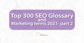 Top 300 SEO Glossary and Marketing terms 2021 part-2