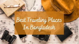 Best Traveling Places In Bangladesh